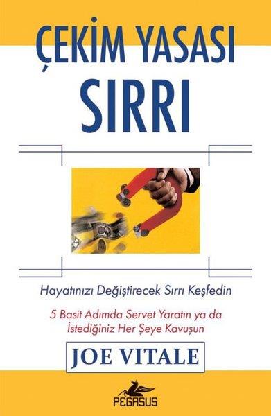 Joe VitaleKişisel Gelişim KitaplarıÇekim Yasası Sırrı: Hayatınızı Değiştirecek Sırrı Keşfedin