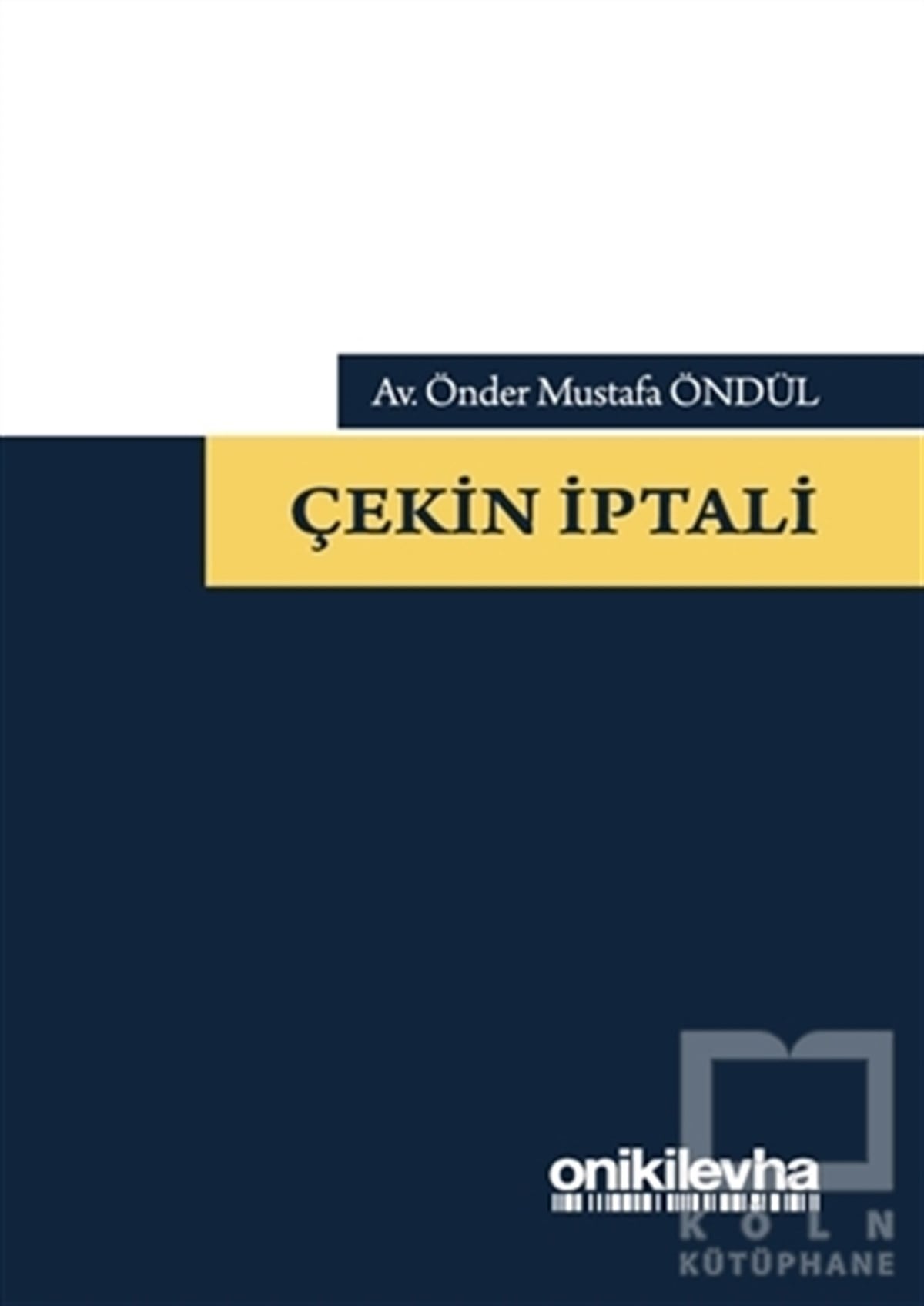 Önder Mustafa ÖndülHukuk ÜzerineÇekin İptali