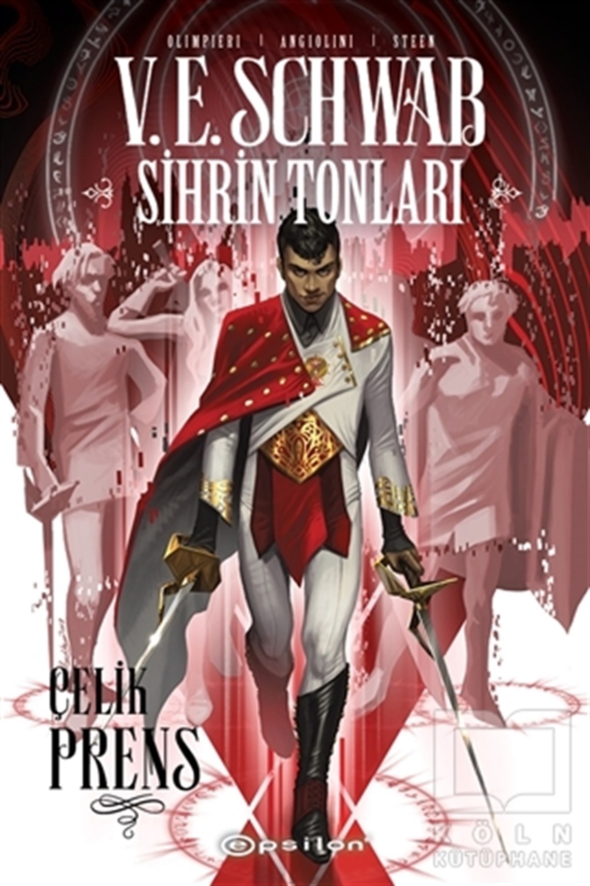 V. E. SchwabÇizgi RomanlarÇelik Prens - Sihrin Tonları