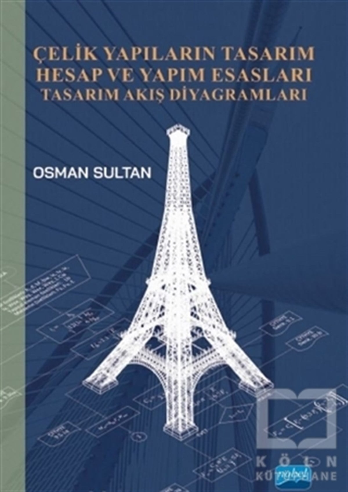 Osman Sultanİş Dünyası KitaplarıÇelik Yapıların Tasarım Hesap ve Yapım Esasları Tasarım Akış Diyagramları