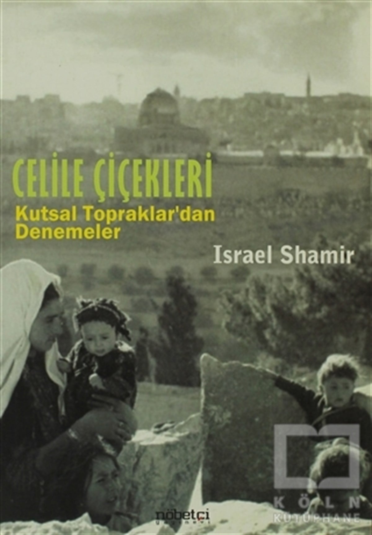 Israel ShamirUluslararası İlişkiler, Dış PolitikaCelile Çiçekleri