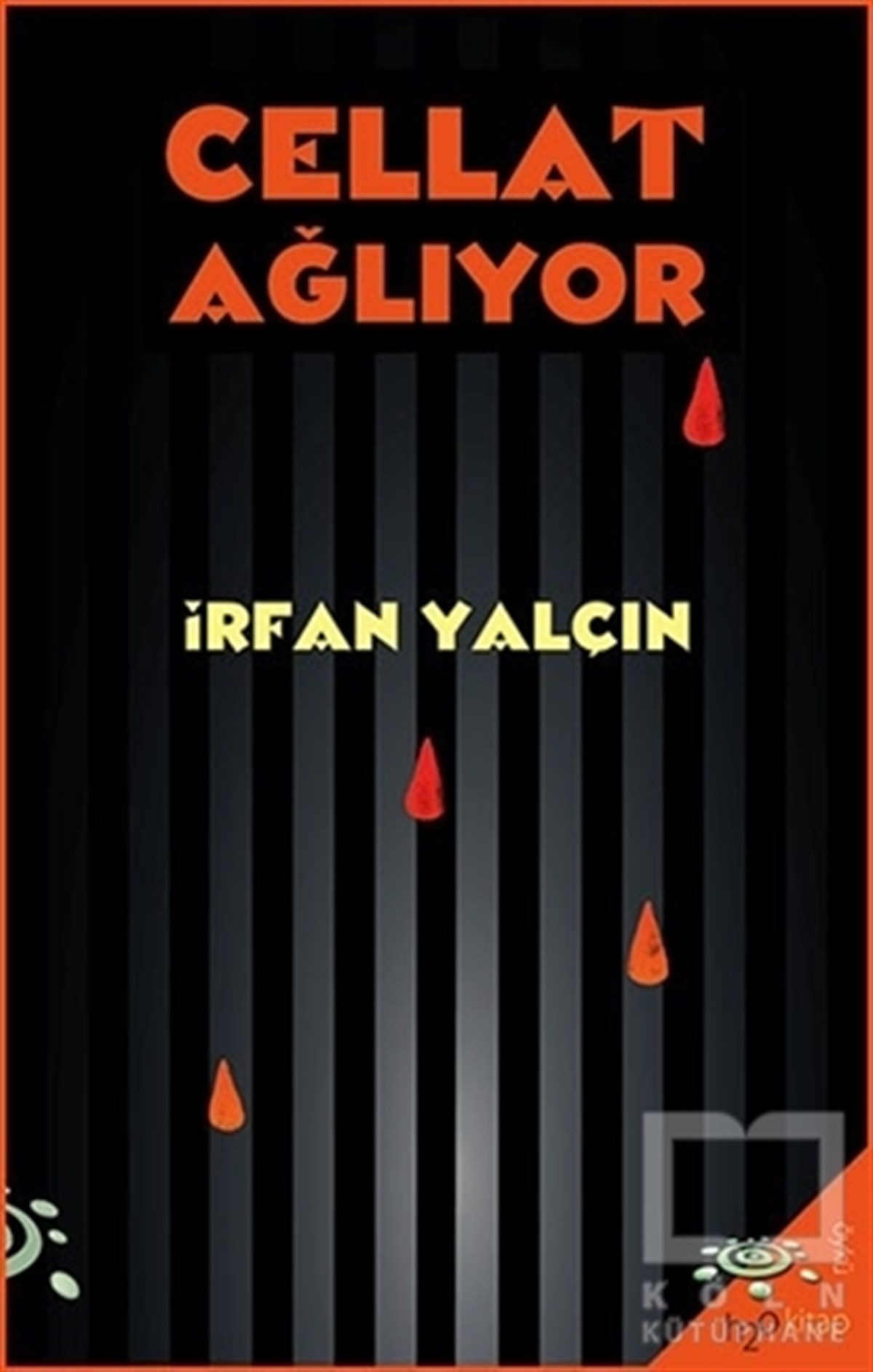 İrfan YalçınHikaye (Öykü) KitaplarıCellat Ağlıyor