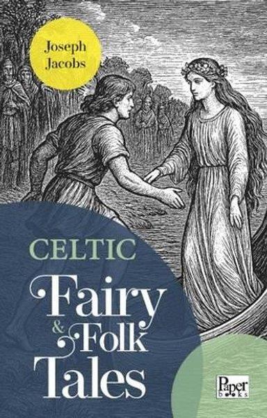 Joseph JacobsClassicsCeltic Fairy & Folk Tales