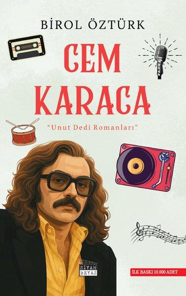 Birol ÖztürkTarihi Biyografi ve Otobiyografi KitaplarıCem Karaca - Unut Dedi Romanları