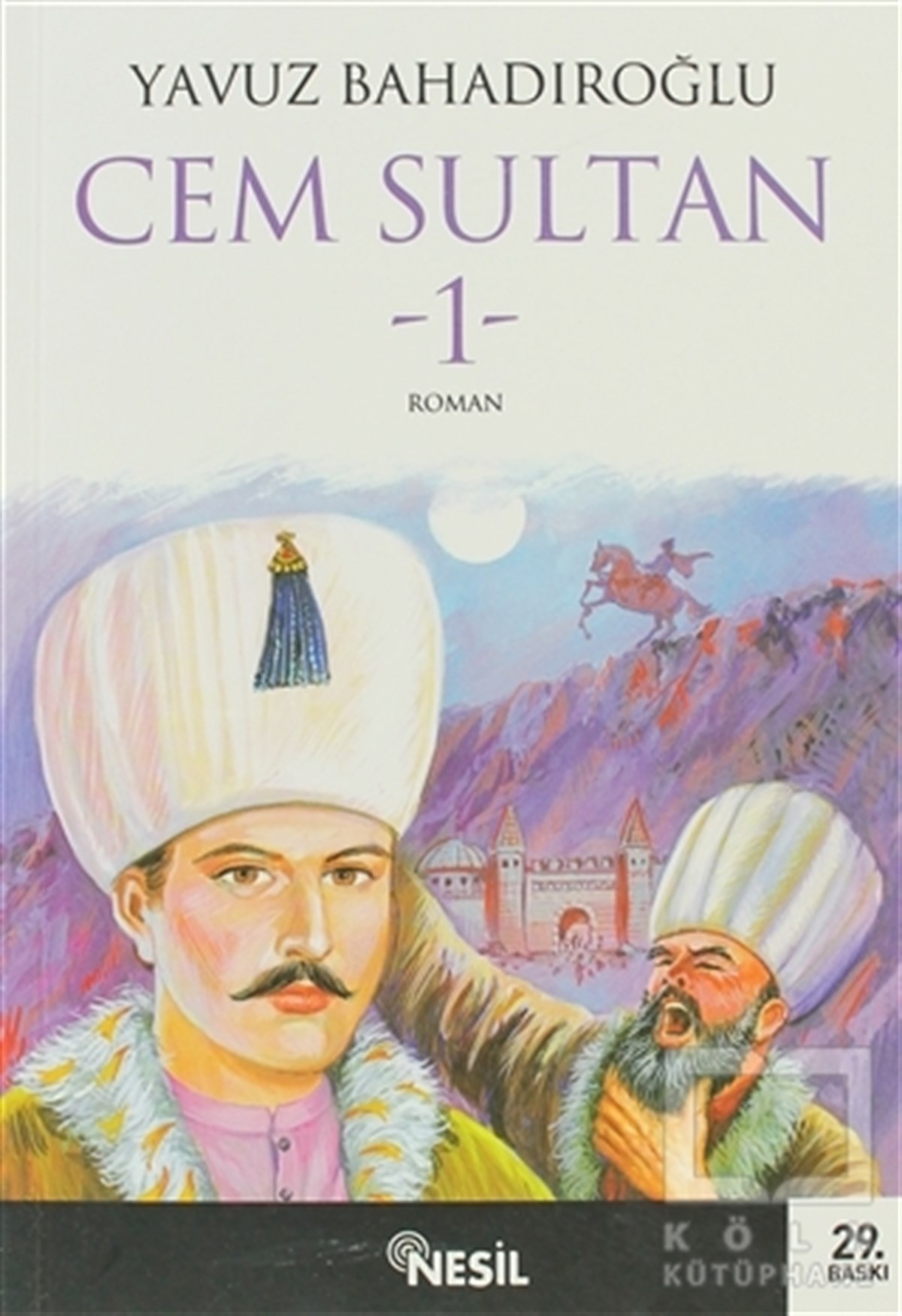 Yavuz BahadıroğluTarihsel RomanlarCem Sultan Cilt: 1