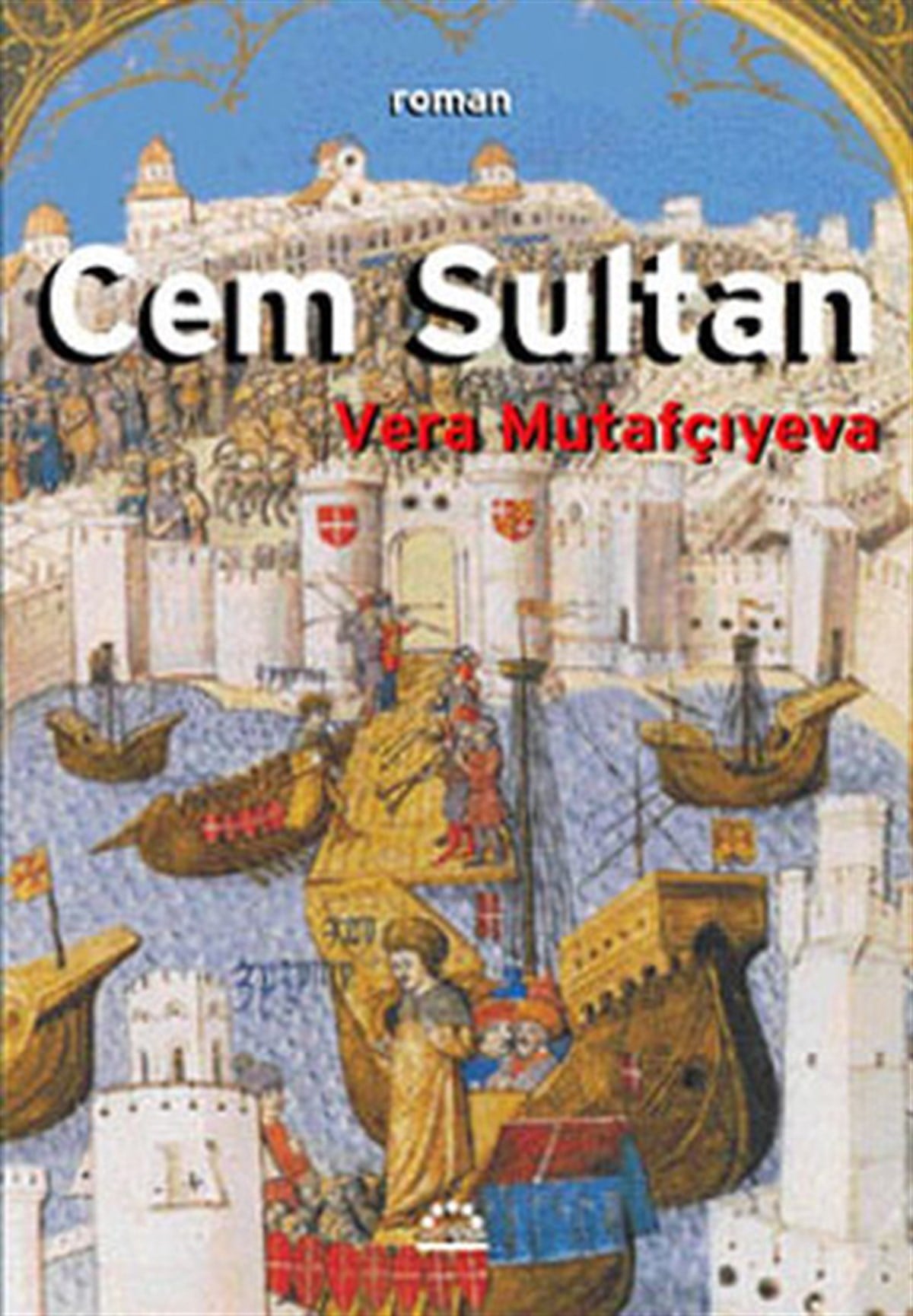 Vedat MutafçıyevaDünya RomanCem Sultan