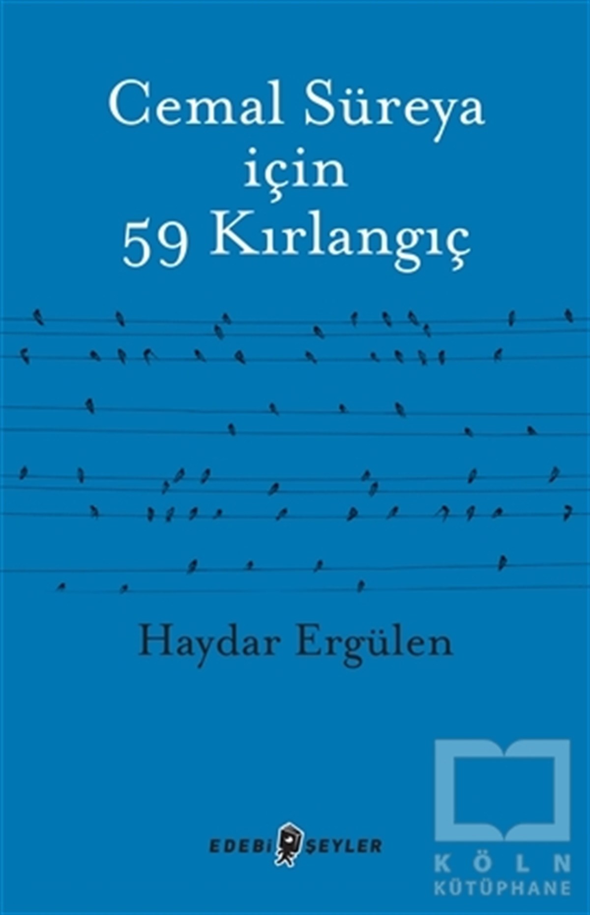 Haydar ErgülenDenemeCemal Süreya İçin 59 Kırlangıç