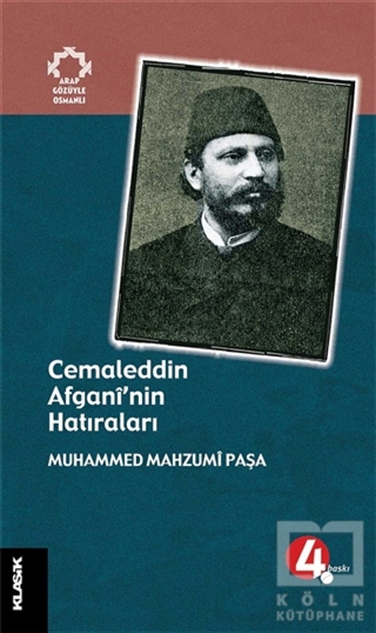 Muhammed Mahzumî PaşaÖnemli Olaylar ve Biyografi - OtobiyografiCemaleddin Afgani’nin Hatıraları