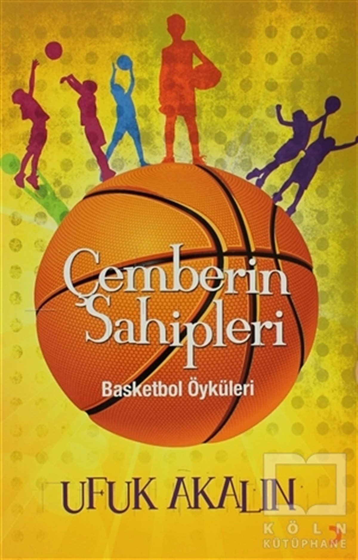 Ufuk AkalınTürk EdebiyatıÇemberin Sahipleri