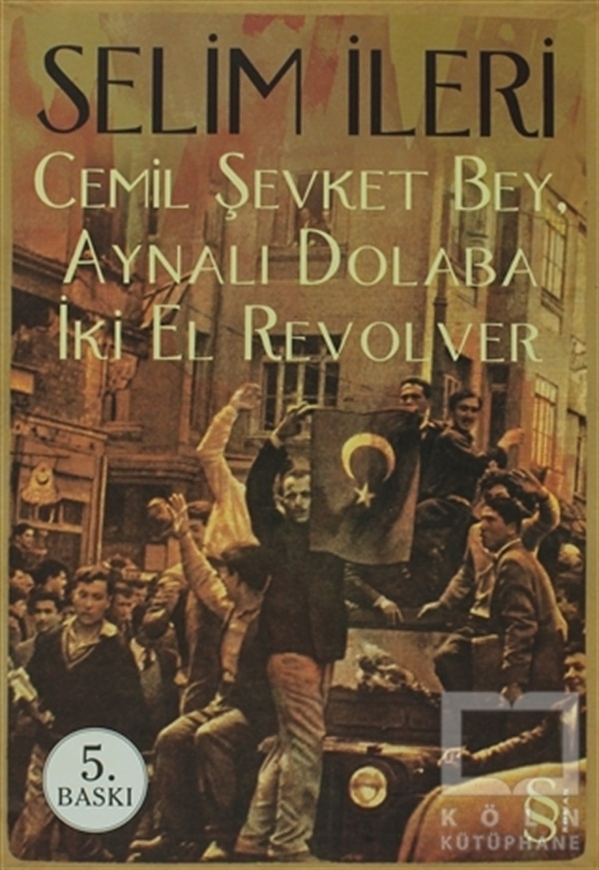 Selim İleriTürk EdebiyatıCemil Şevket Bey, Aynalı Dolaba İki El Revolver
