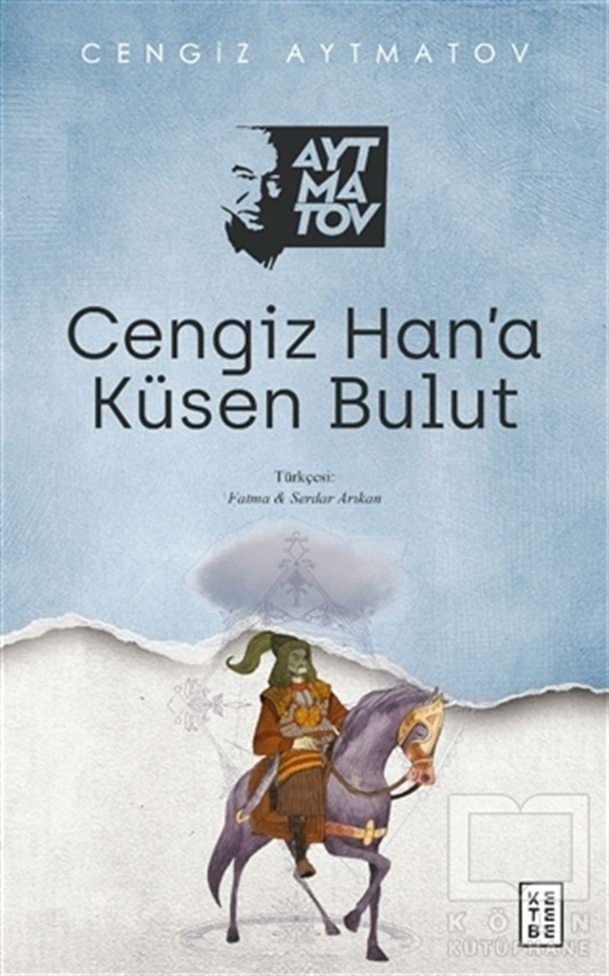 Cengiz AytmatovTürkçe RomanlarCengiz Han’a Küsen Bulut