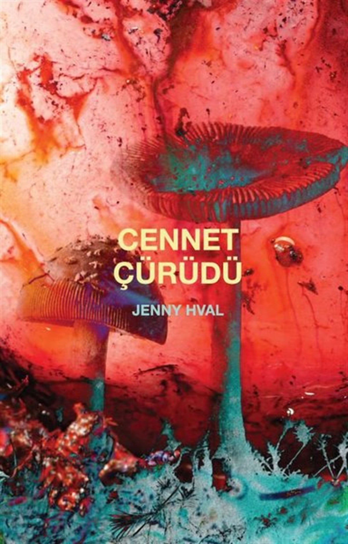 Jenny HvalDünya RomanCennet Çürüdü