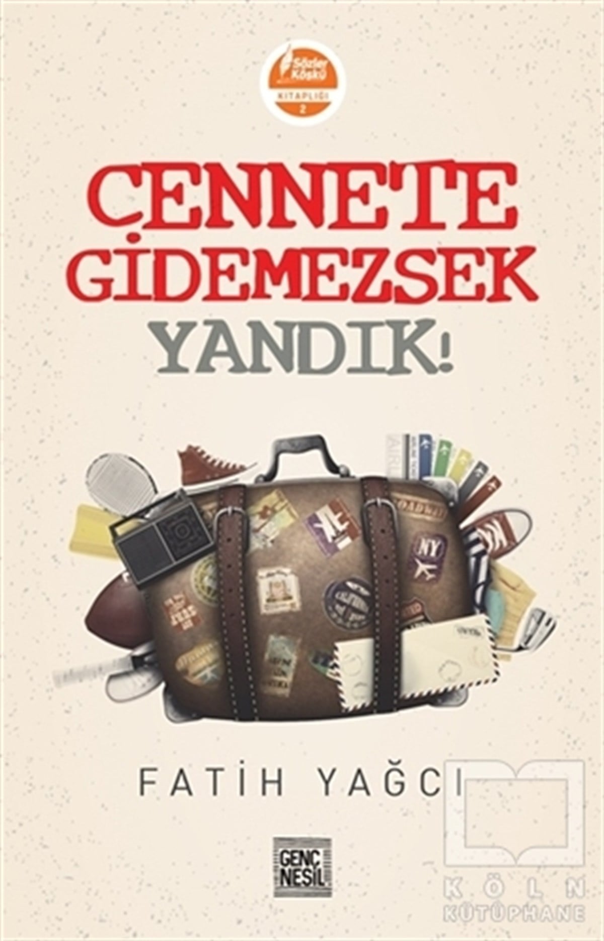 Fatih YağcıGençlik EdebiyatıCennete Gidemezsek Yandık!