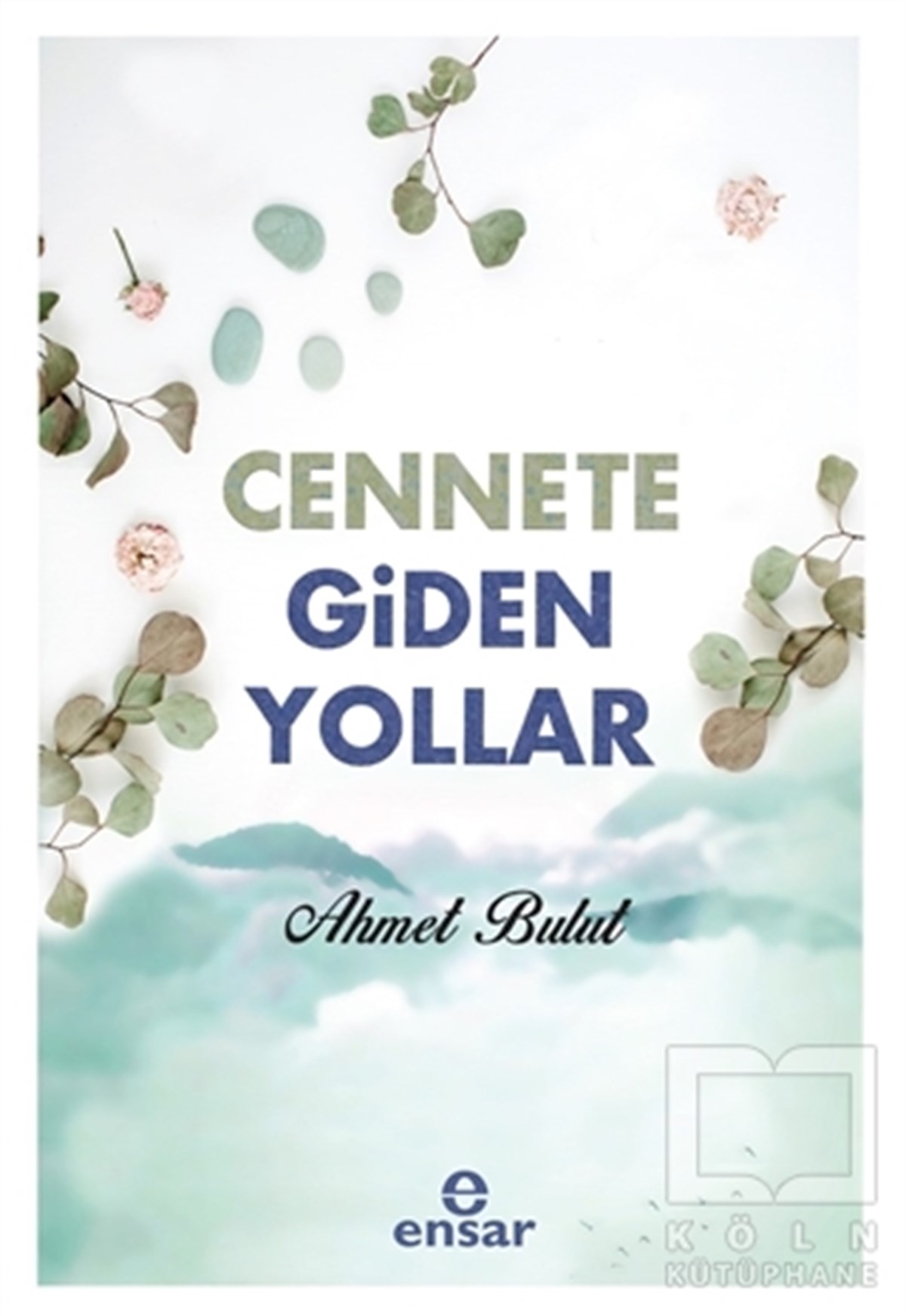 Ahmet Bulutİman EsaslarıCennete Giden Yollar
