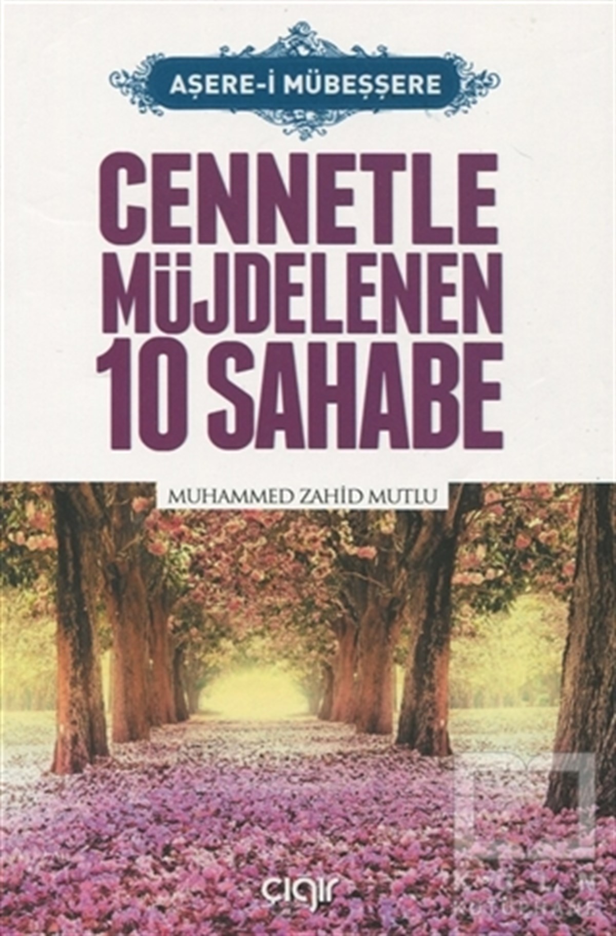 Muhammed Zahid MutluEdebiyat - RomanCennetle Müjdelenen 10 Sahabe