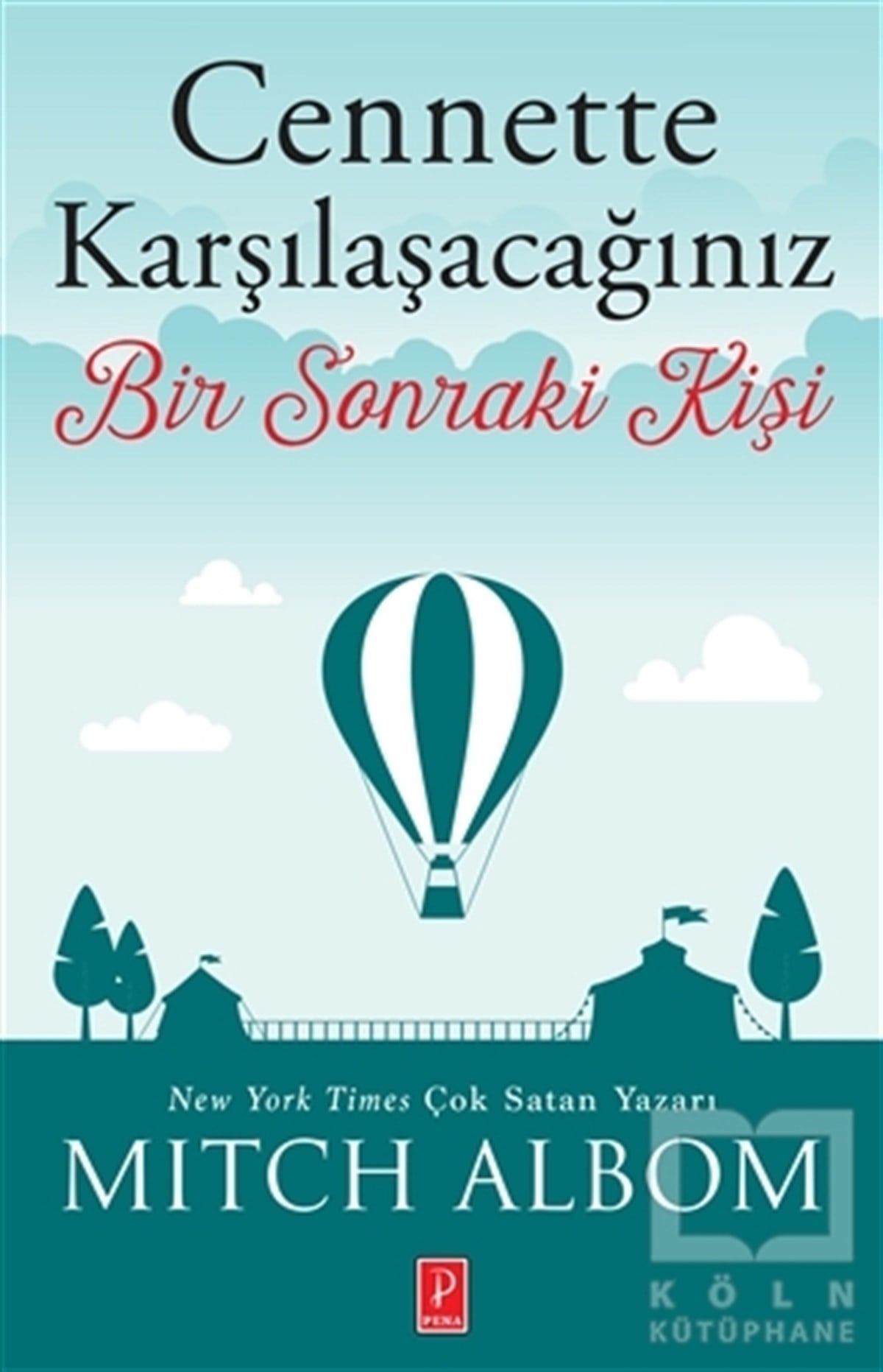 Mitch AlbomTürkçe RomanlarCennette Karşılaşacağınız Bir Sonraki Kişi