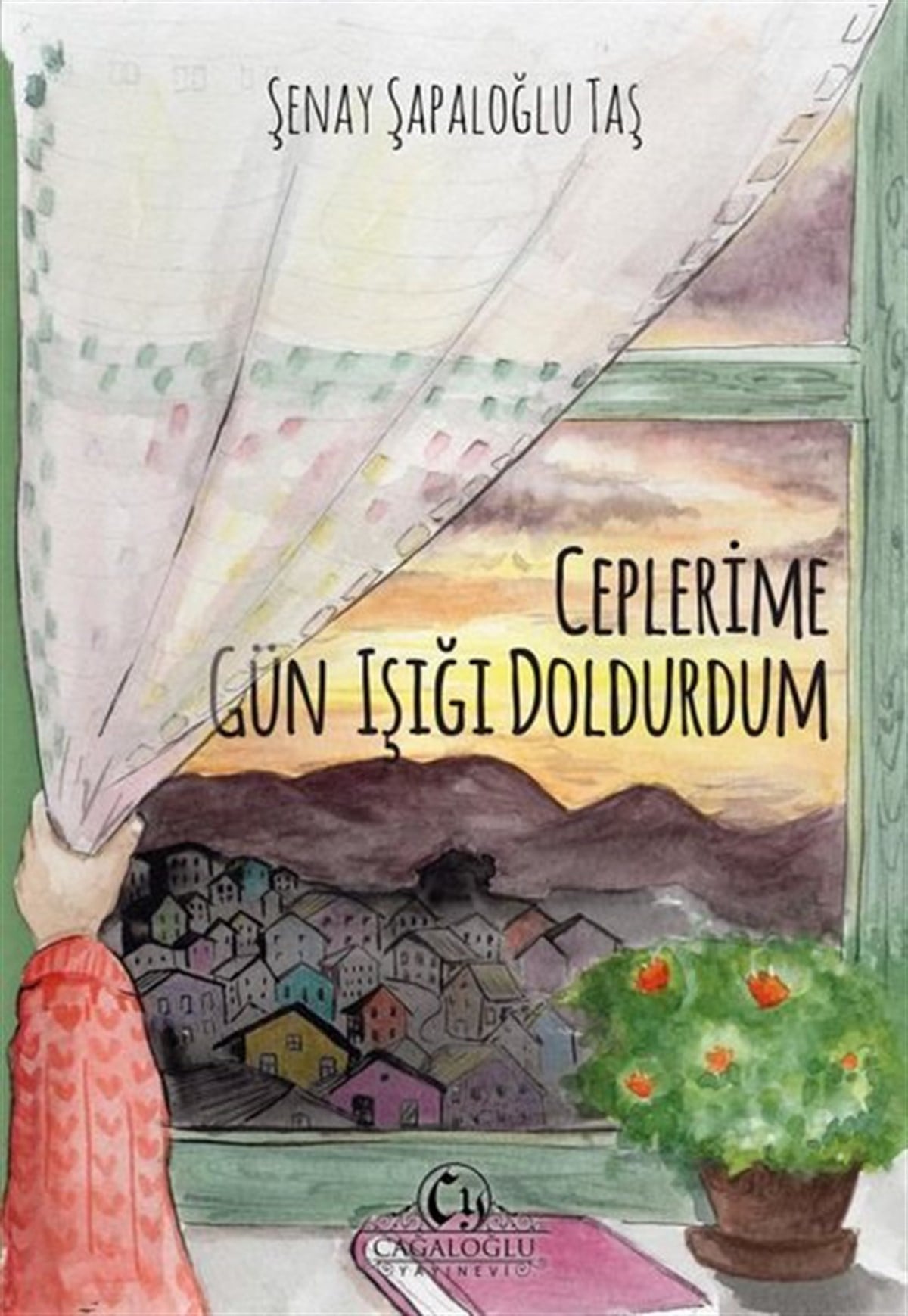 Şenay Şapaloğlu TaşDeneme KitaplarıCeplerime Gün Işığı Doldurdum