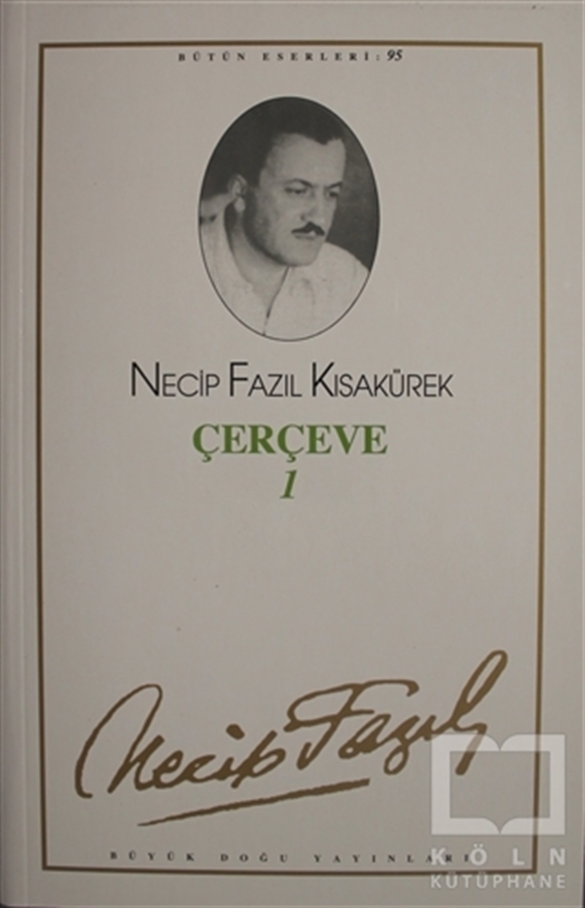 Necip Fazıl KısakürekDenemeÇerçeve 1 : 95 - Necip Fazıl Bütün Eserleri