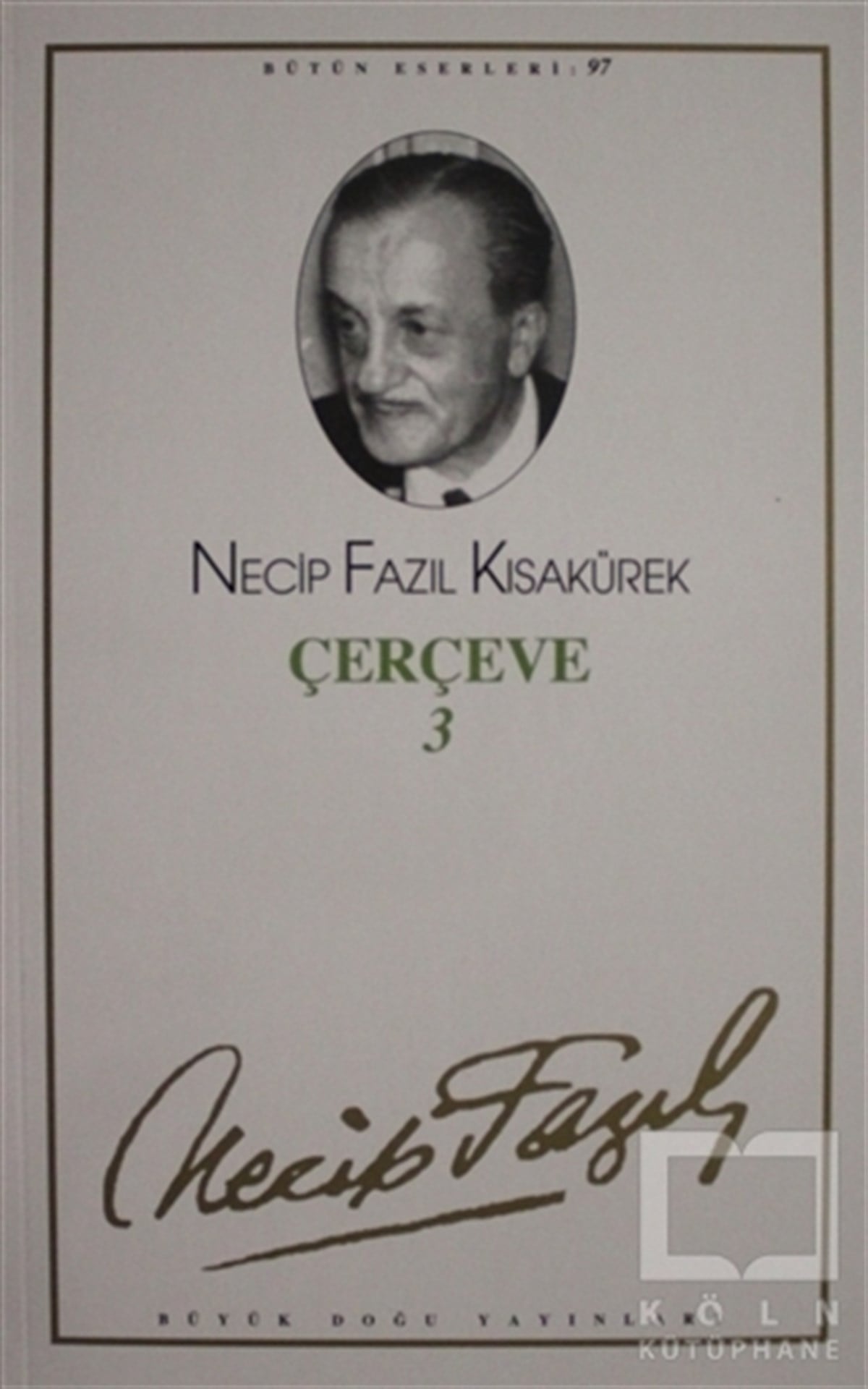 Necip Fazıl Kısakürekİslam ve Günümüz İslam DüşüncesiÇerçeve 3 : 79 - Necip Fazıl Bütün Eserleri