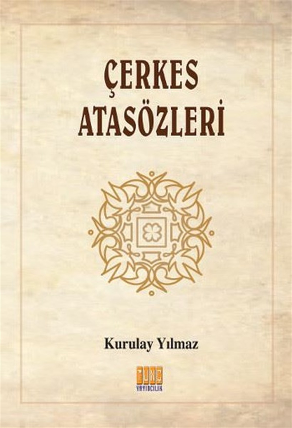 Kurulay YılmazSözlükler ve Konuşma KılavuzlarıÇerkes Atasözleri