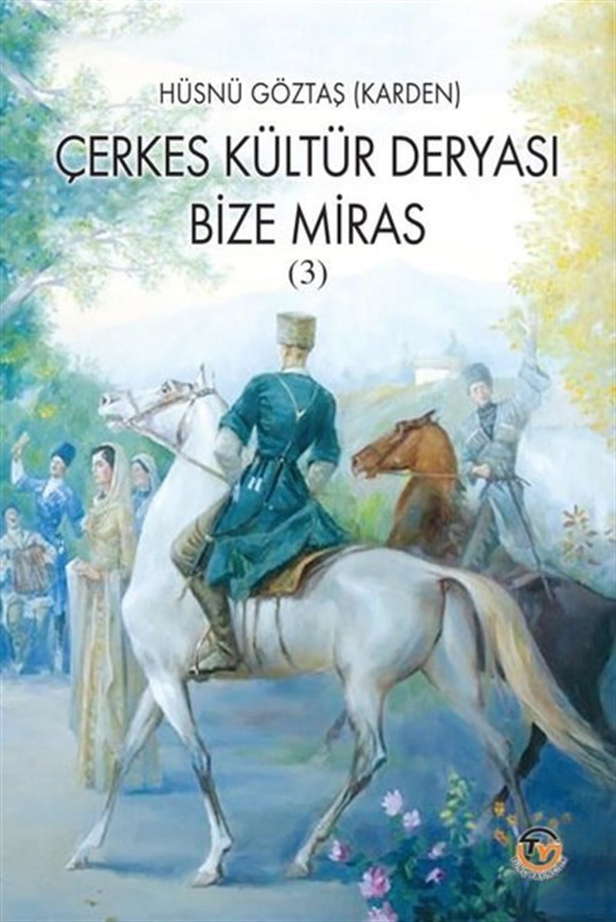 Hüsnü GöztaşEtnolojiÇerkes Kültür Deryası Bize Miras - 3