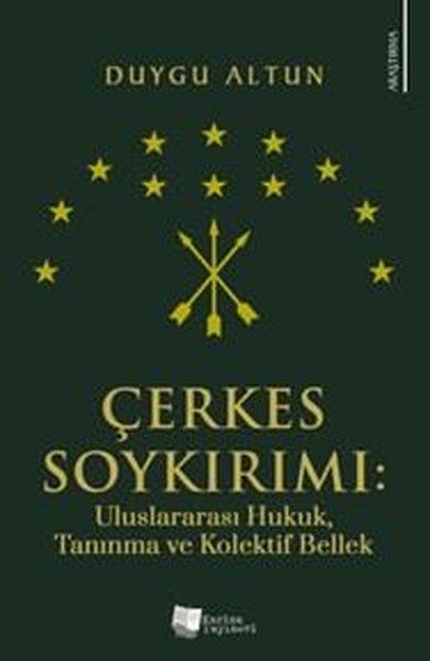 Duygu AltunDünya TarihiÇerkes Soykırımı: Uluslararası Hukuk, Tanınma ve Kolektif Bellek