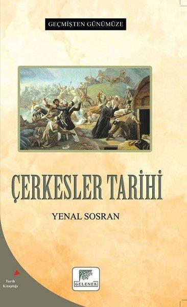 Yenal SosranEtnolojiÇerkesler Tarihi - Geçmişten Günümüze