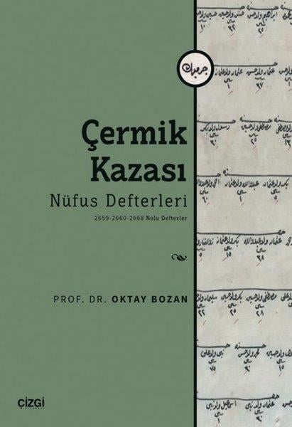 Oktay BozanOsmanli TarihiÇermik Kazası Nüfus Defterleri - 2659 - 2660 - 2668 Nolu Defterler