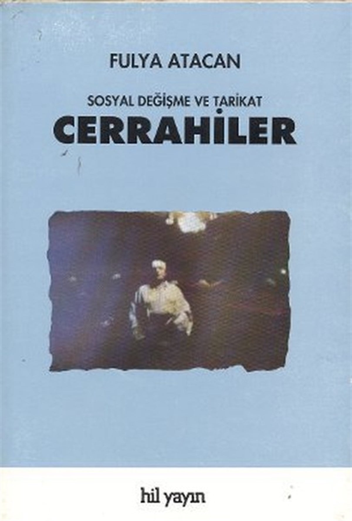 Fulya AtacanAnı & Mektup & Günlük KitaplarıCerrahiler: Sosyal Değişme ve Tarikat