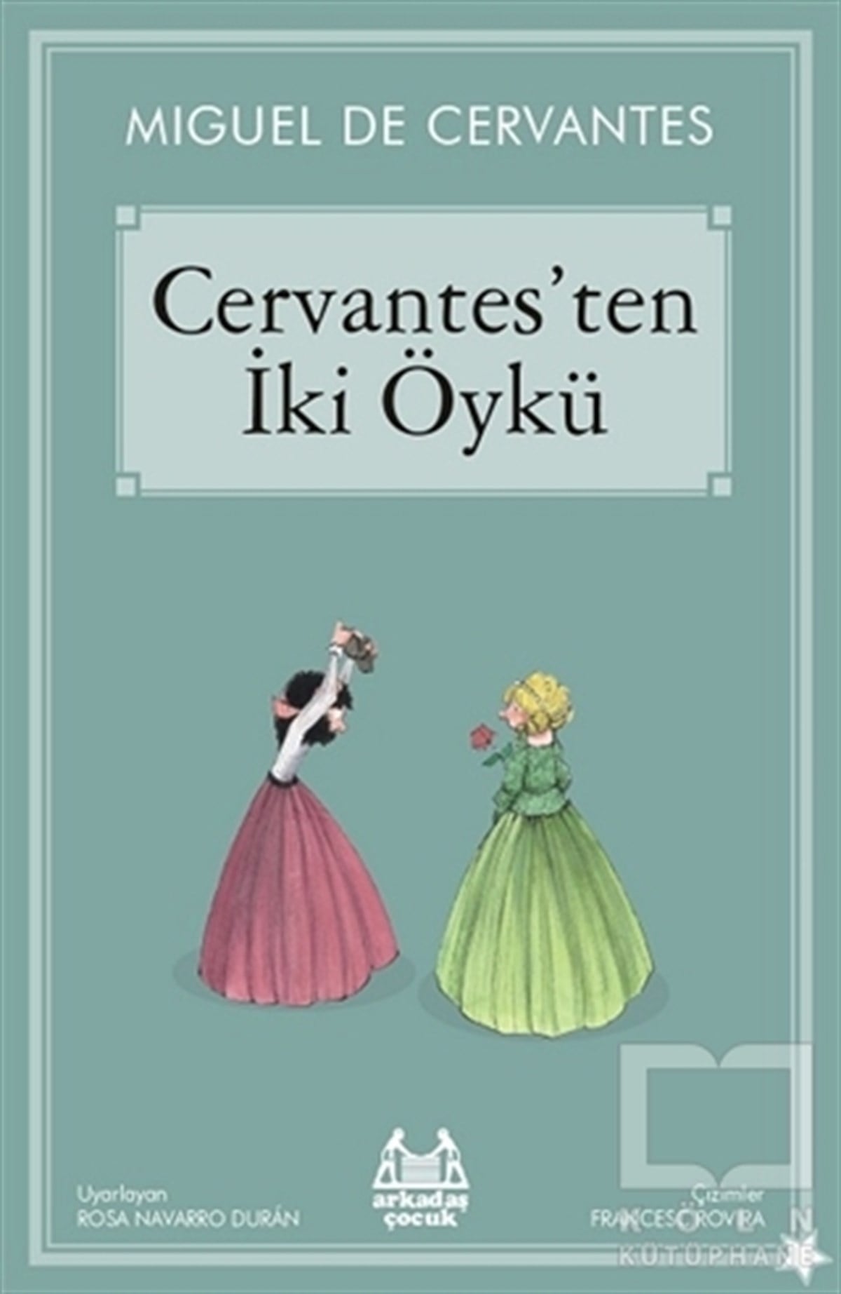 Miguel de CervantesRoman-ÖyküCervantes’ten İki Öykü