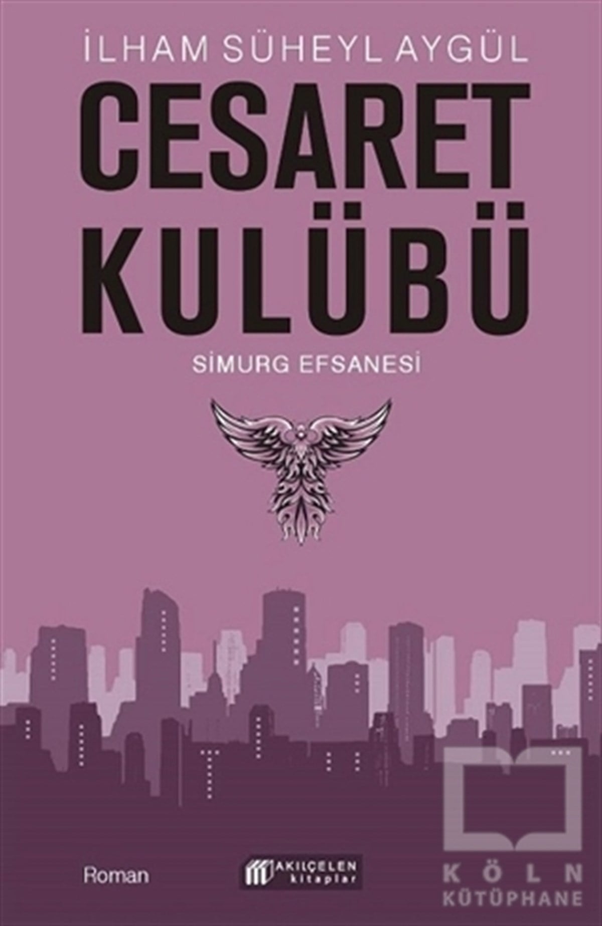 İlham Süheyl AygülKişisel Gelişim KitaplarıCesaret Kulübü - Simurg Efsanesi