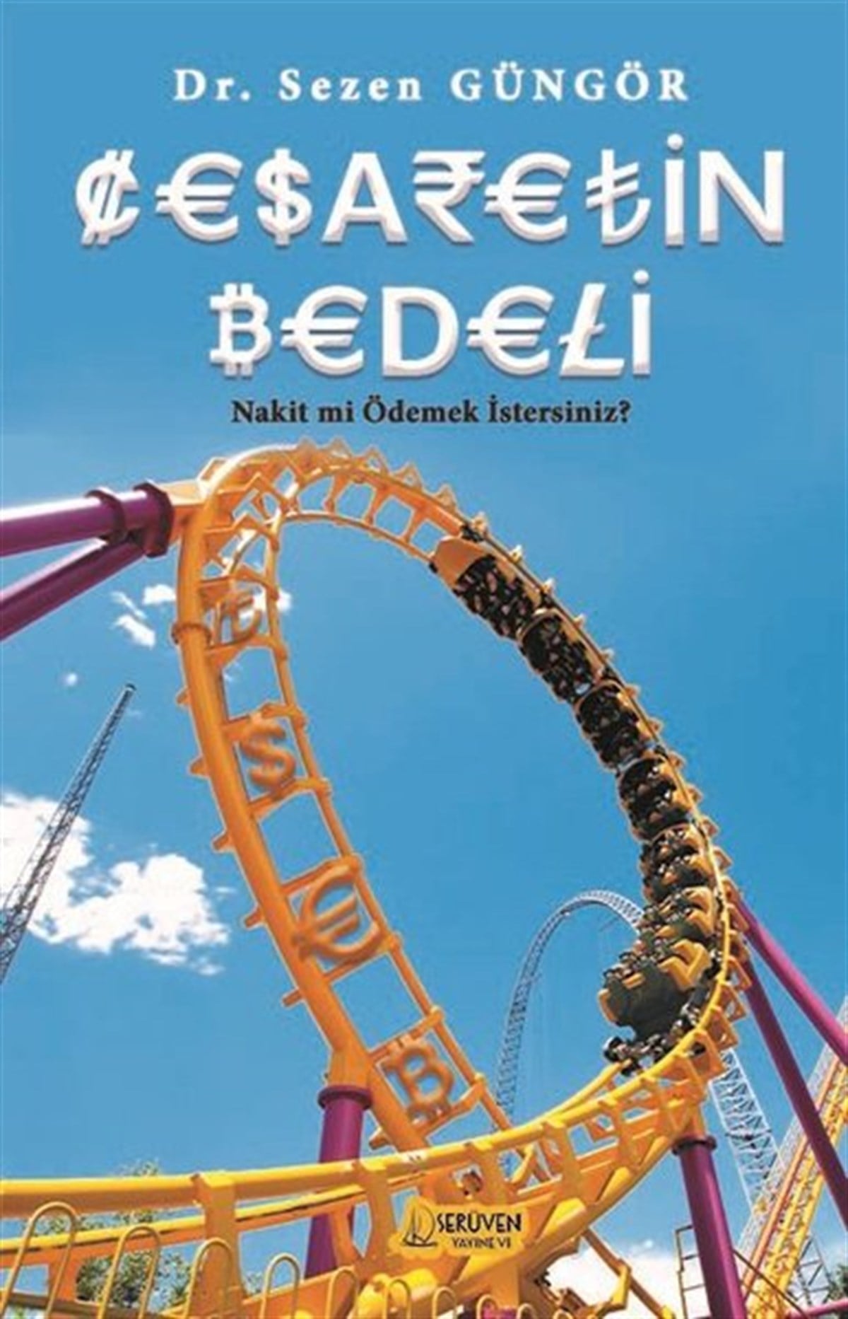 Sezen GüngörDeneme KitaplarıCesaretin Bedeli - Nakit mi Ödemek İstersiniz?