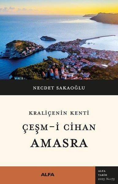Necdet SakaoğluTürk Tarihi Araştırmaları KitaplarıÇeşm-i Cihan Amasra - Kraliçenin Kenti