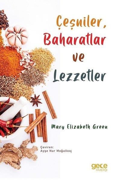 Mary Elizabeth GreenGastronomiÇeşniler Baharatlar ve Lezzetler