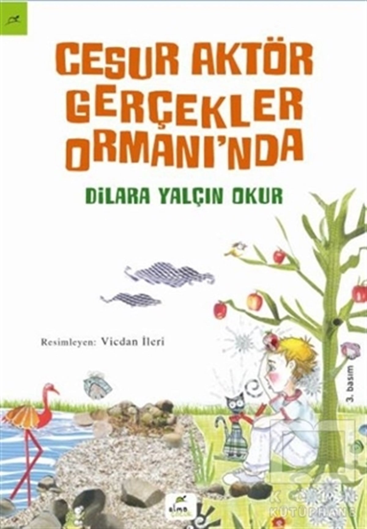 Dilara Yalçın OkurRoman-ÖyküCesur Aktör Gerçekler Ormanı’nda
