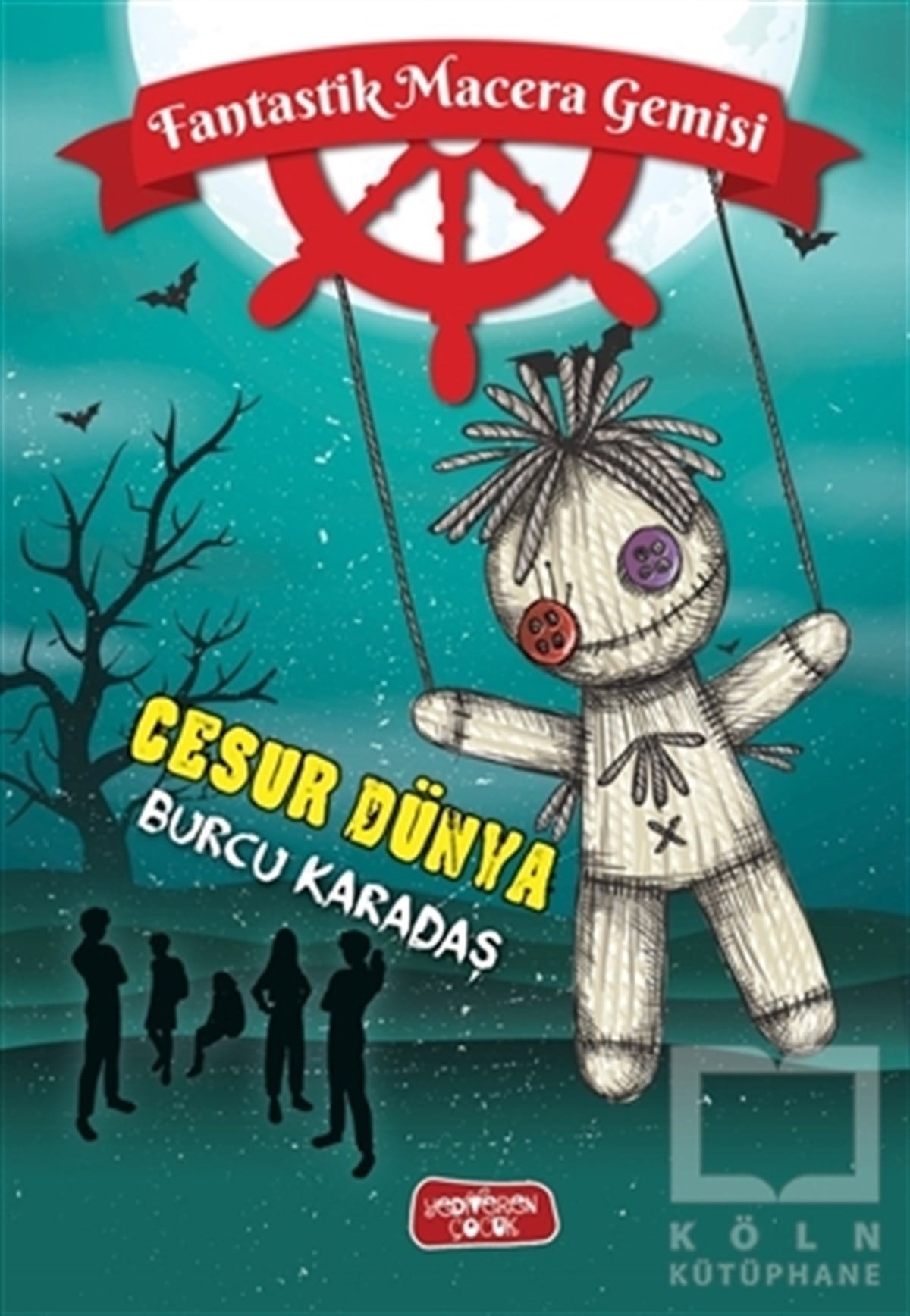 Burcu KaradaşÇocuk RomanlarıCesur Dünya - Fantastik Macera Gemisi
