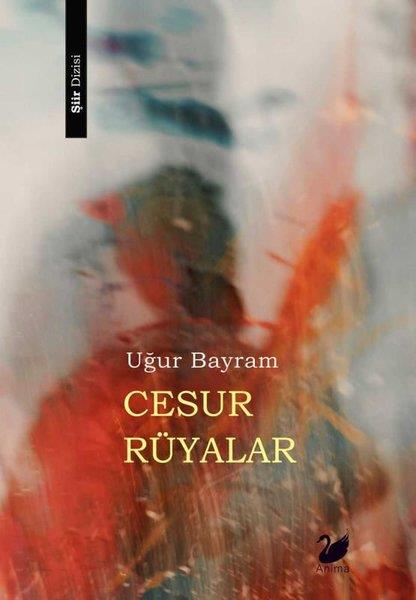 Uğur BayramTürk ŞiiriCesur Rüyalar