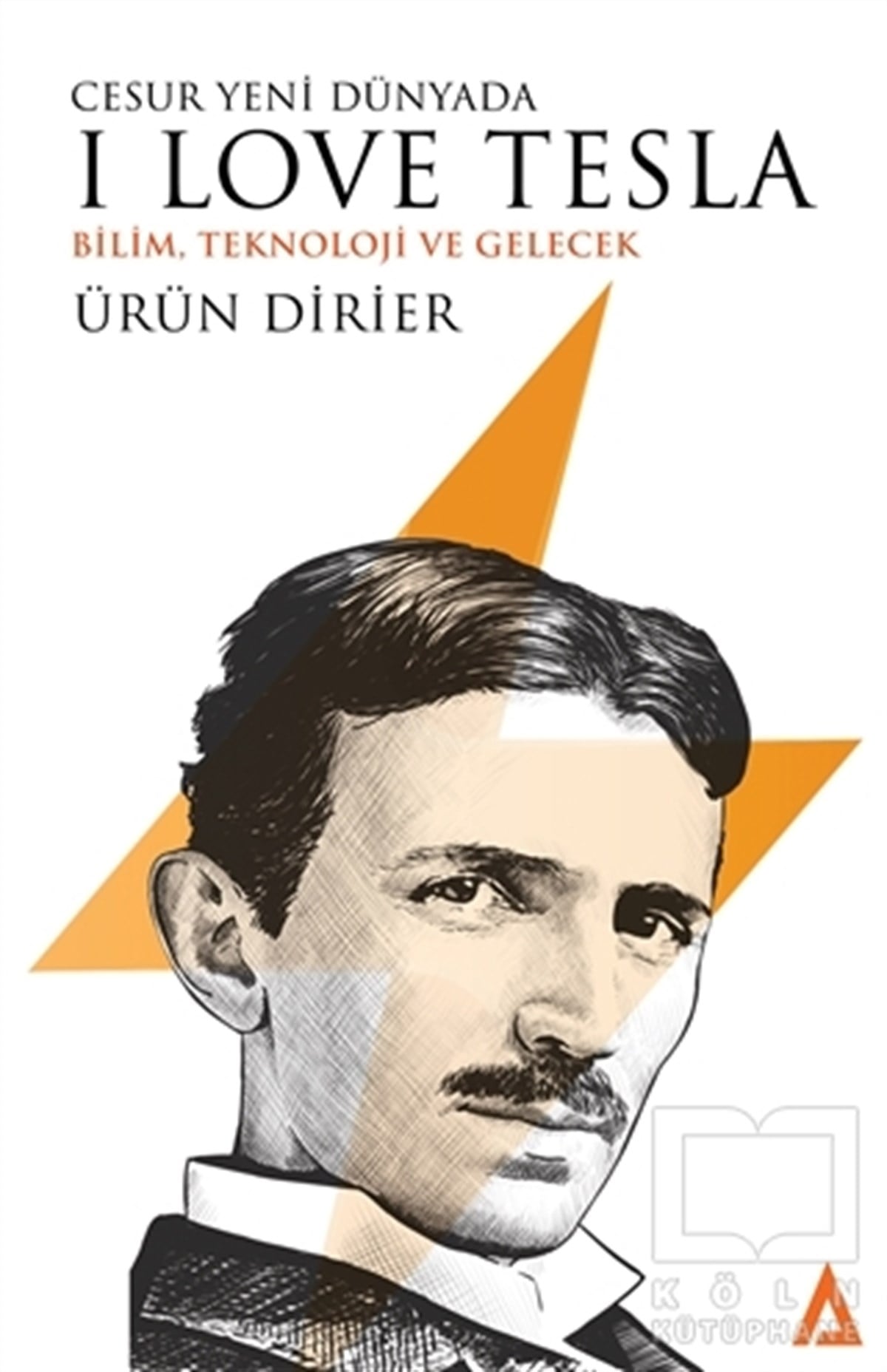 Ürün DirierPopüler Bilim KitaplarıCesur Yeni Dünyada I Love Tesla
