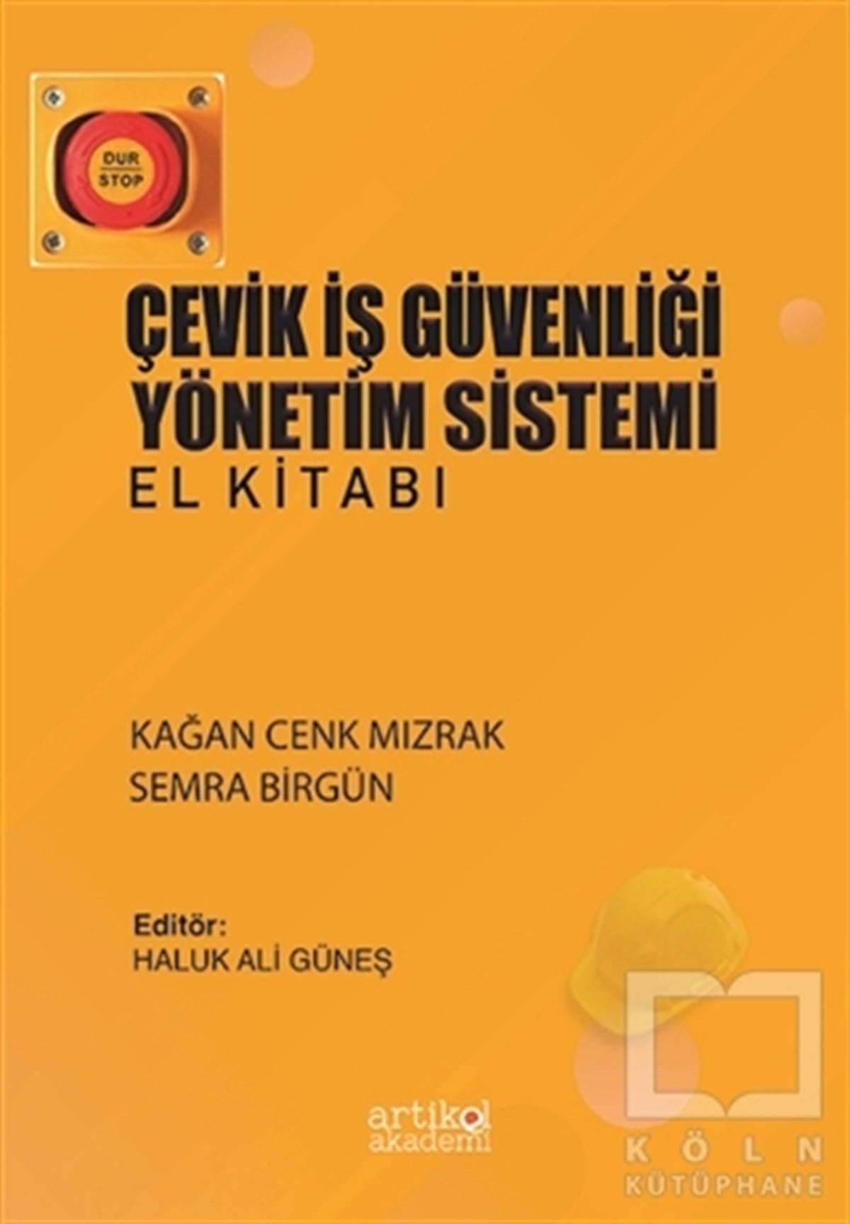 Kağan Cenk Mızrakİş Dünyası KitaplarıÇevik İş Güvenliği Yönetim Sistemi El Kitabı