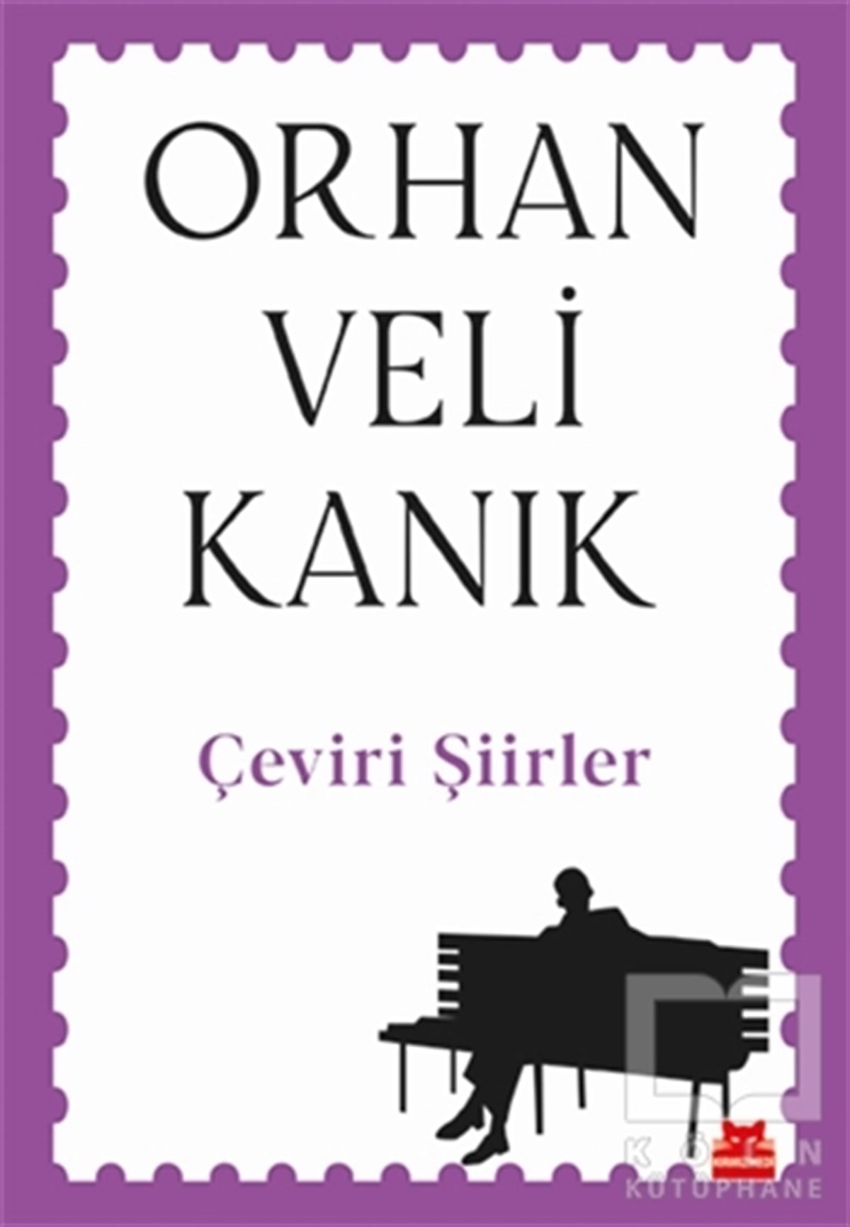 Orhan Veli KanıkTürkçe Şiir KitaplarıÇeviri Şiirler