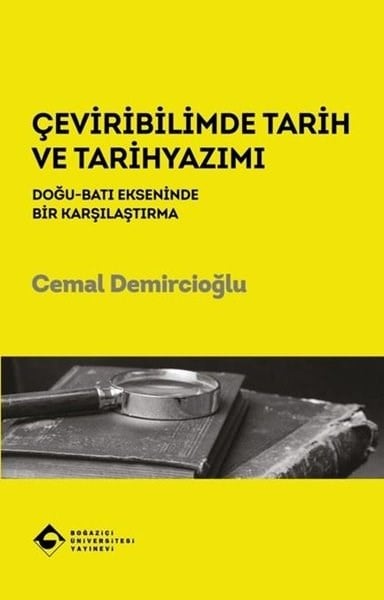 Cemal DemircioğluDil Bilimi - EtimolojiÇeviribilimde Tarih ve Tarihyazımı: Doğu - Batı Ekseninde Bir Karşılaştırma