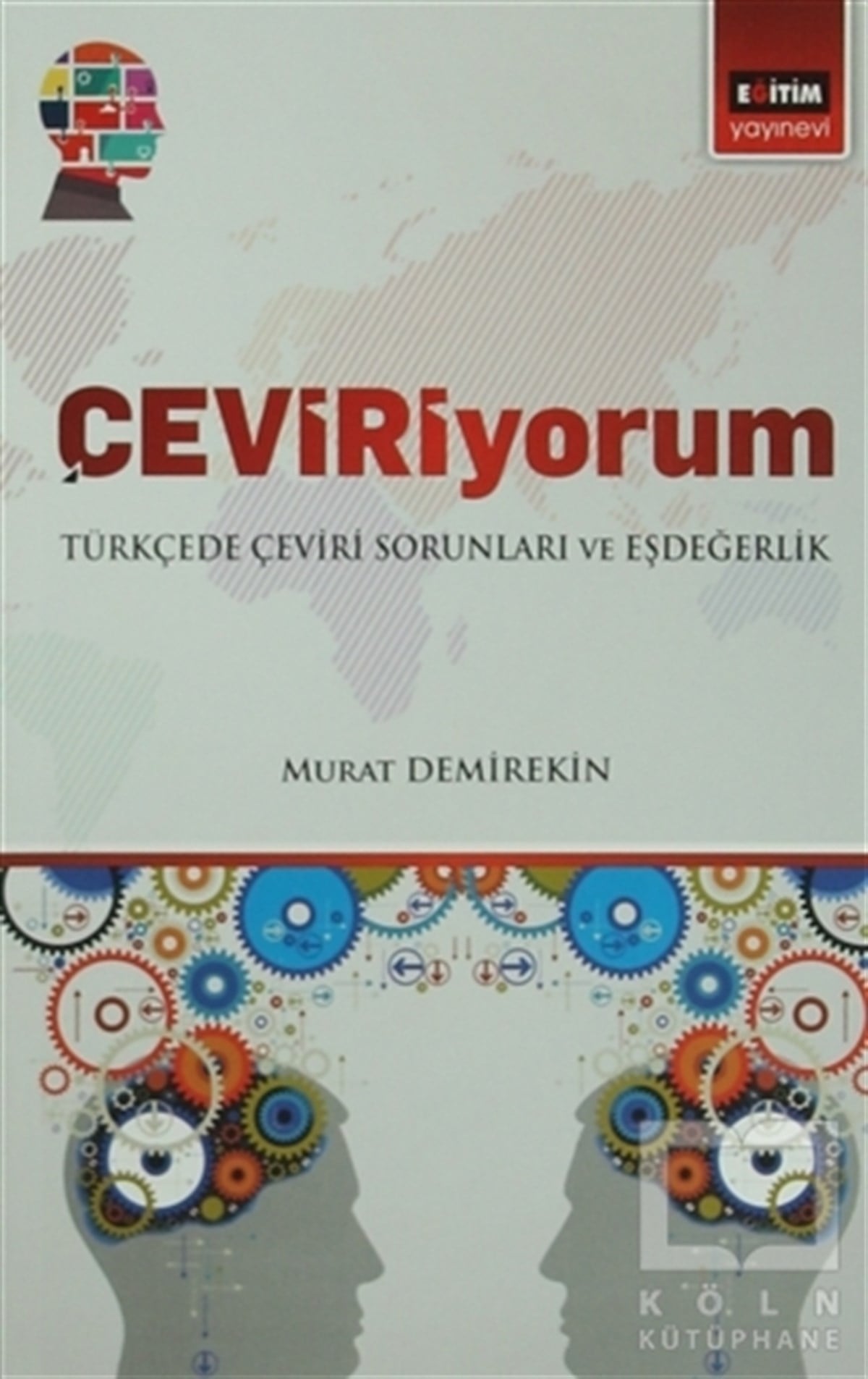 Murat DemirekinDiğerÇeviriyorum - Türkçede Çeviri Soruları ve Eşdeğerlik