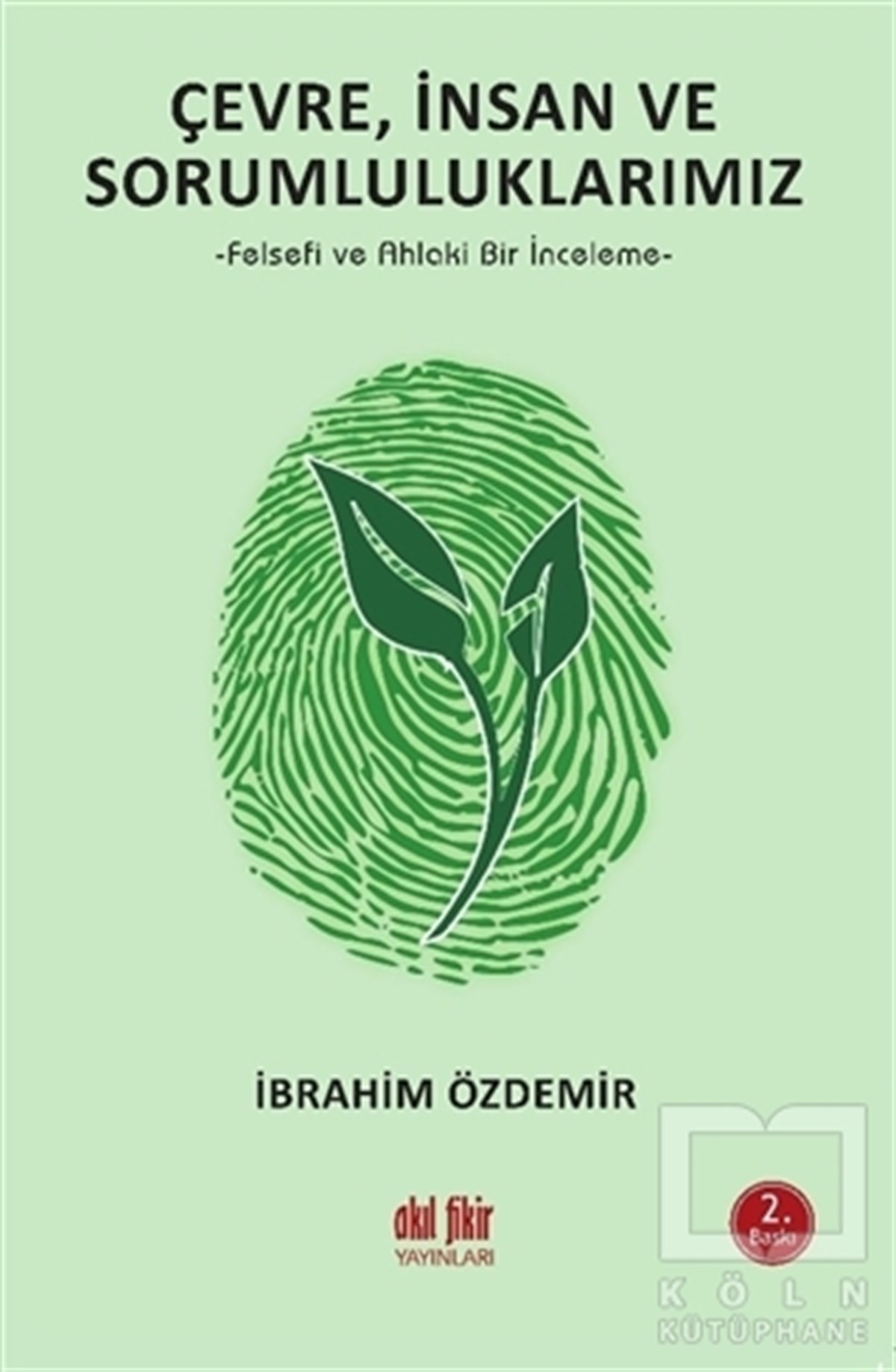 İbrahim ÖzdemirAraştıma-İnceleme-ReferansÇevre, İnsan ve Sorumluluklarımız