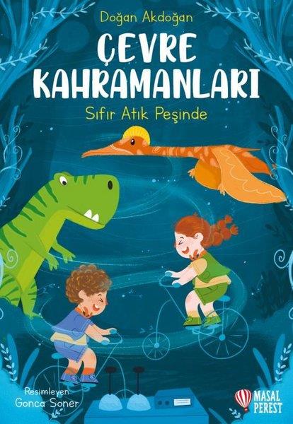 Doğan AkdoğanÇocuk Gençlik RomanlarıÇevre Kahramanları - Sıfır Atık Peşinde