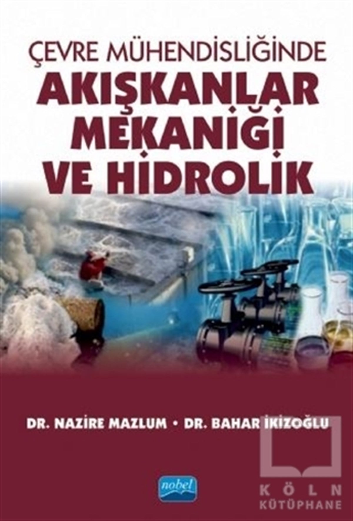 Nazire MazlumÇevre MühendisliğiÇevre Mühendisliğinde Akışkanlar Mekaniği ve Hidrolik