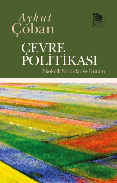 Aykut ÇobanÇevre MühendisliğiÇevre Politikası - Ekolojik Sorunlar ve Kuram