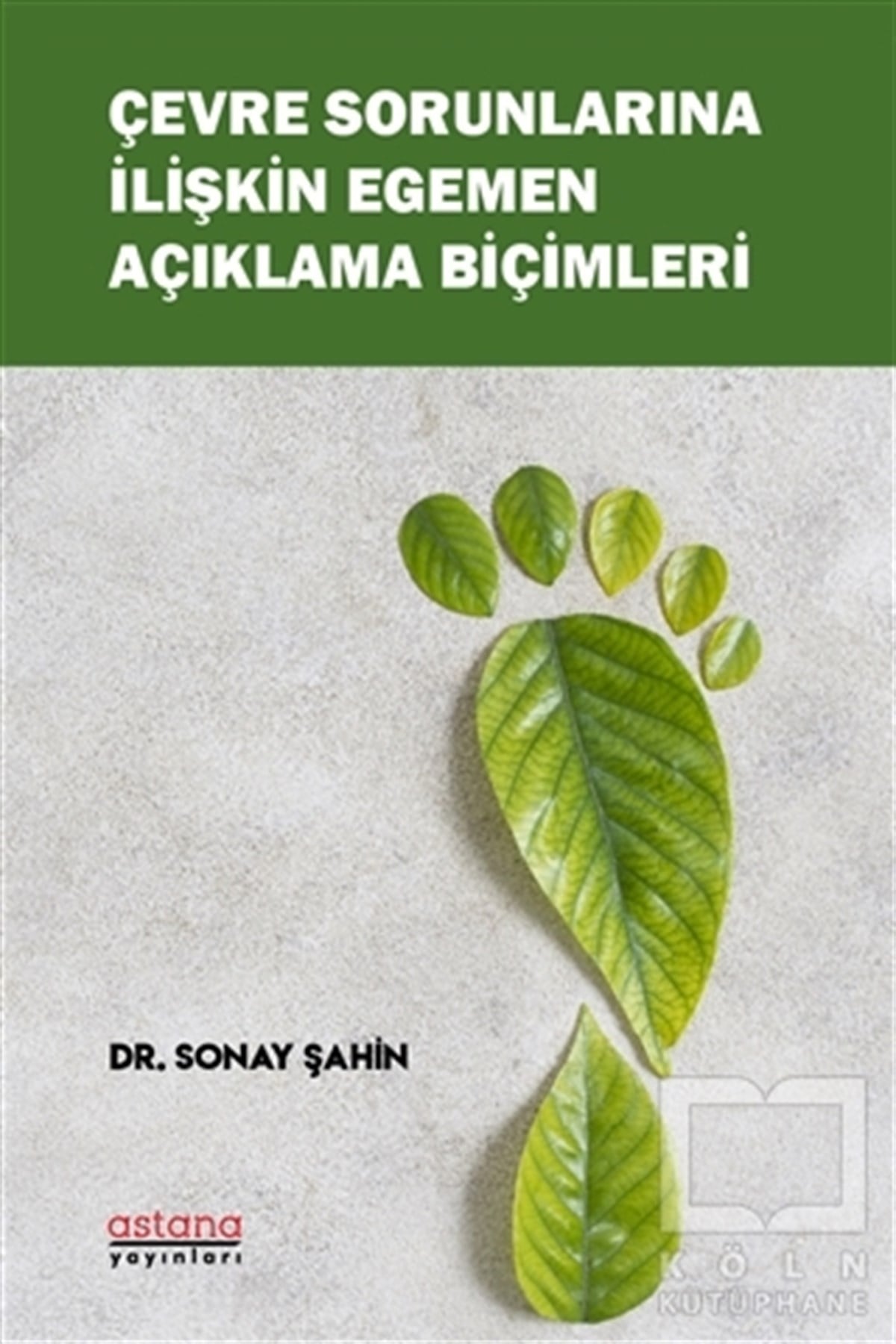 Sonay ŞahinEkoloji KitaplarıÇevre Sorunlarına İlişkin Egemen Açıklama Biçimleri