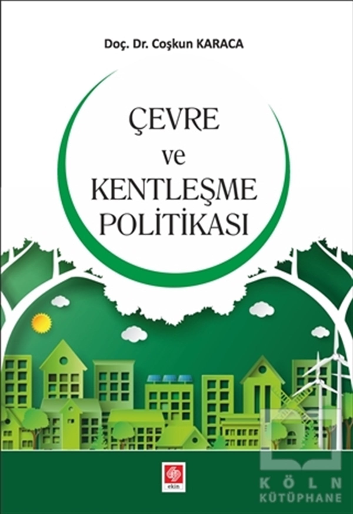 Coşkun KaracaDiğerÇevre ve Kentleşme Politikası