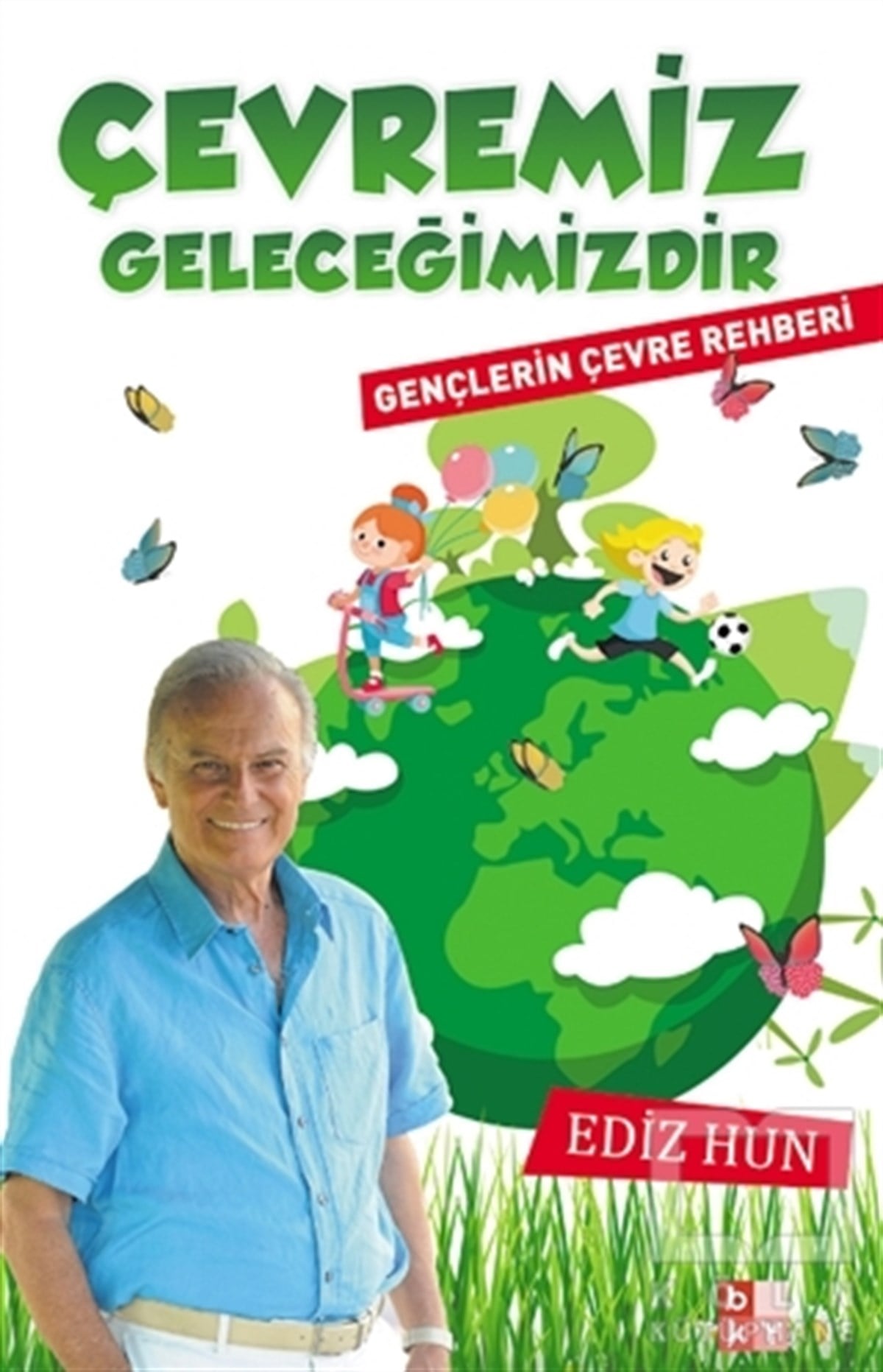 Ediz HunEkolojiÇevremiz Geleceğimizdir
