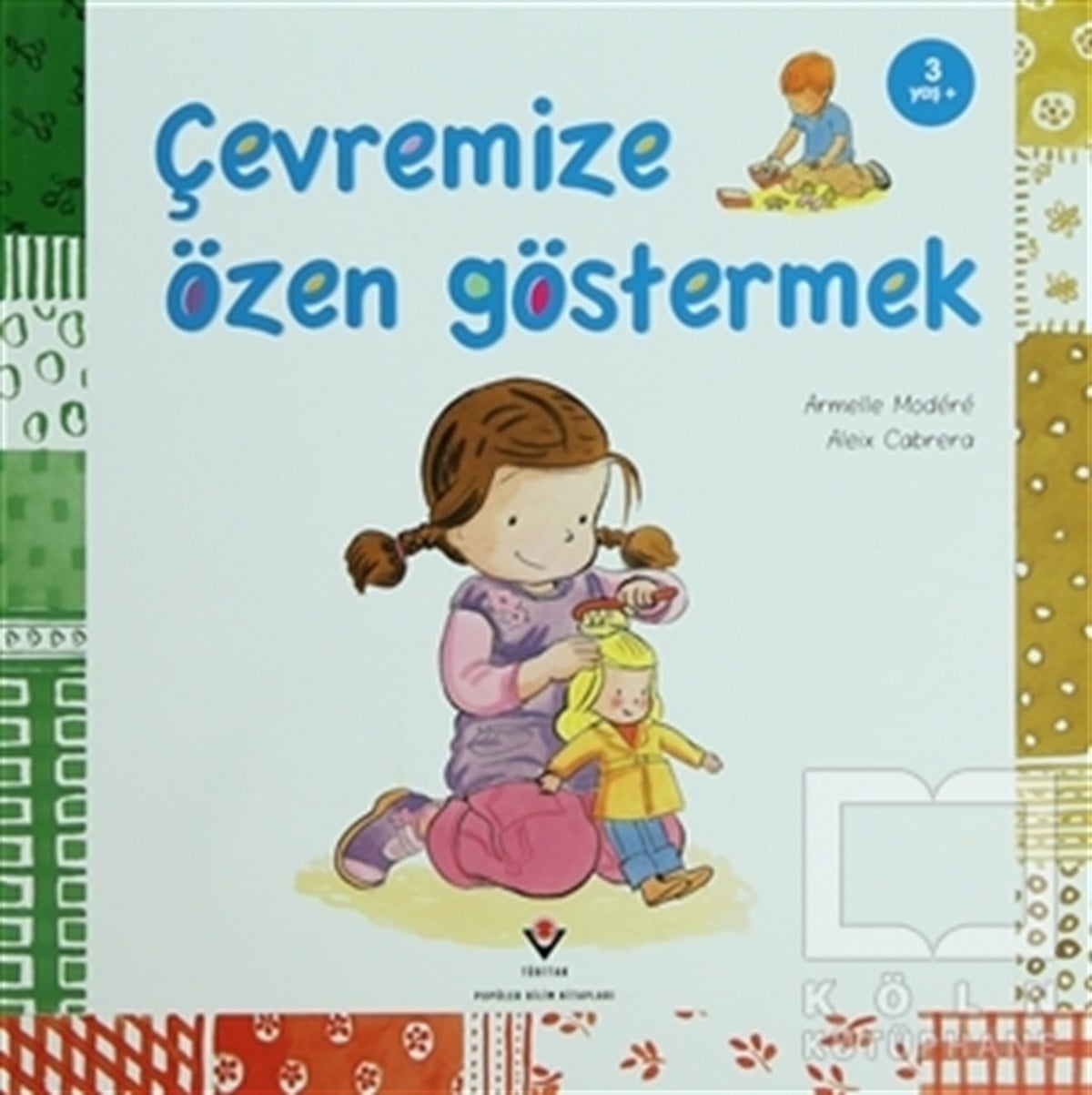 Armelle ModereOkul Öncesi Çocuk KitaplarıÇevremize Özen Göstermek